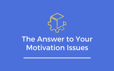 The Answer to Your Motivation Issues