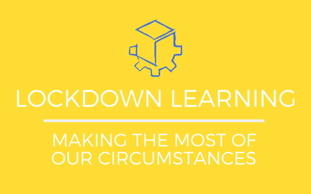 How to Make the Most Out of ‘Lockdown Learning’