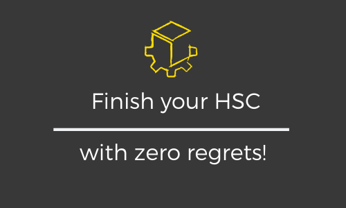 Finish your HSC with Zero Regrets!