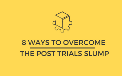 8 ways to Overcome the post trials slump