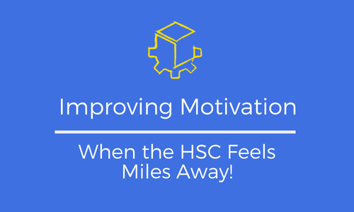 How to Stay Motivated in Term 2.. When the HSC Feels Miles Away!