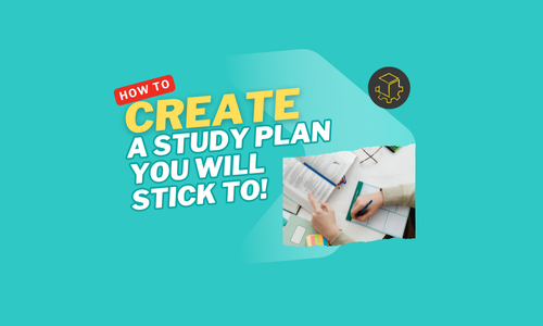 How to Create a Study Plan You’ll Actually Stick To
