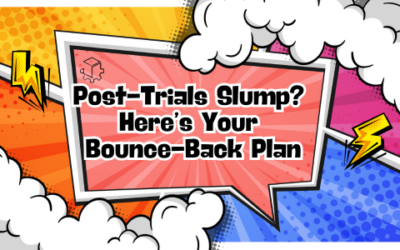 Post-Trials Slump? Here’s Your Bounce-Back Plan