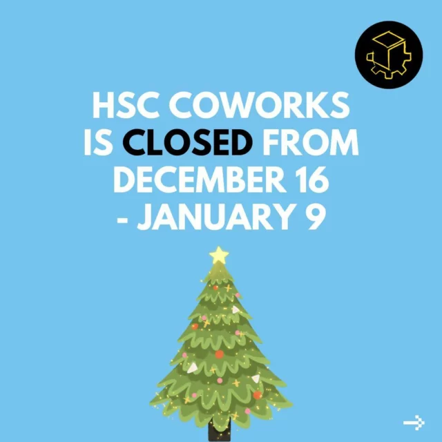 HSC CoWorks is closed from December 16 - January 9 🎄
Wishing you a wonderful Christmas and a happy New Year! 🎆